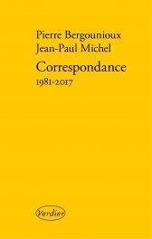 Correspondance 1981-2017 par Pierre Bergounioux