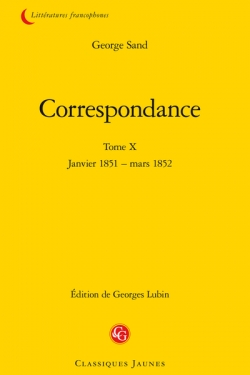 Correspondance - Garnier, tome X : Janvier 1851 - Mars 1852 par George Sand