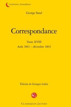 Correspondance - Garnier, tome XVIII : Aot 1863 - Dcembre 1864 par George Sand