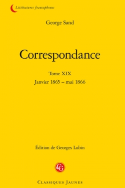 Correspondance - Garnier, tome XIX : Janvier 1865 - Mai 1866 par George Sand