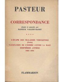 Correspondance, tome 4 - L'tape des maladies virulentes (suite) - Vaccination de l'homme contre la rage - Dernires annes. 1885-1895 par Louis Pasteur