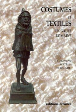 Costumes et textiles en Gaule romaine par Genevive Roche-Bernard