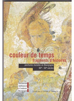 Couleur de temps, fragments d'histoire : peintures murales en Bourgogne, XIIe-XXe sicles par Daniel Russo