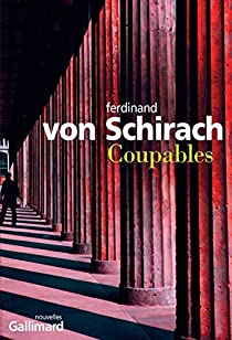Coupables par Ferdinand von Schirach