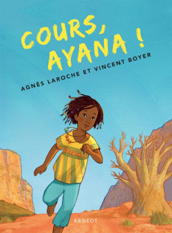 Cours, Ayana ! par Agns Laroche