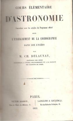 Cours lmentaire d'astronomie concordant avec les articles du programme officiel pour l'enseignement de la cosmographie dans les lyces. par Charles-Eugne Delaunay