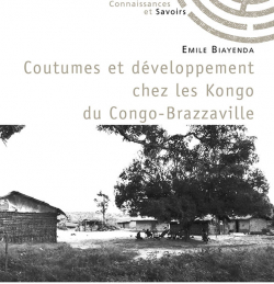Coutumes et dveloppement chez les Kongo du Congo-Brazzaville par Emile Biayenda