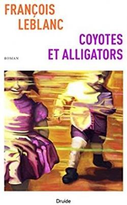 Coyotes et alligators par Franois Leblanc