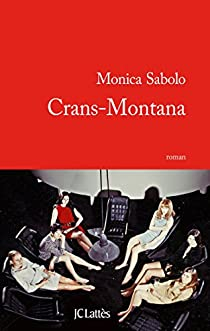 Crans-Montana par Monica Sabolo