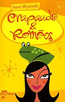Crapauds & Romos par Sarah Mlynowski