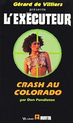 L'excuteur, tome 131 : Crash au Colorado par Don Pendleton