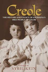 Creole. The History and Legacy of Louisiana's Free People of Color par Sybil Klein