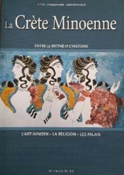 Crete Minoenne Entre le Mythe et l Histo par Hadziphotin Litsa
