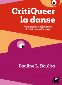 CritiQueer la danse par Pauline L.Boulba