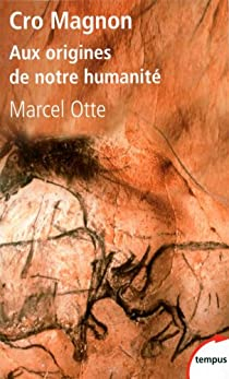 Cro Magnon : Aux origines de notre humanit par Marcel Otte