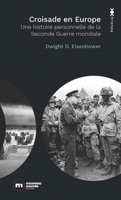 Croisade en Europe Une histoire personnelle de la Seconde Guerre mondiale par Dwight D. Eisenhower