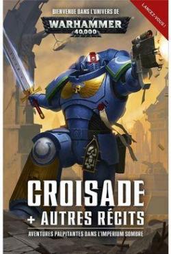 Warhammer 40.000 : Croisade et autres rcits par Dan Abnett