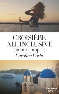 Croisire all inclusive - amour compris par Caroline Costa