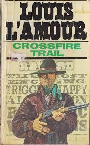Crossfire Trail par Louis LAmour