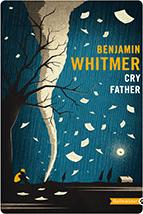 Cry Father par Benjamin Whitmer