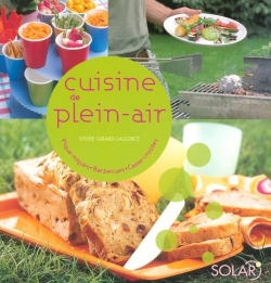 Cuisine de plein air : Pique-niques - Barbecues - casse-croutes par Sylvie Girard-Lagorce