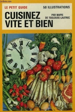Cuisinez vite et bien par Mapie de Toulouse-Lautrec