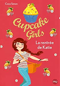 Cupcake girls, tome 1 : La rentrée de Katie par Coco Simon