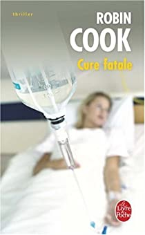 Cure Fatale par Robin Cook
