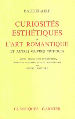 Curiosits esthtiques - L'art romantique et autres oeuvres critiques par Charles Baudelaire