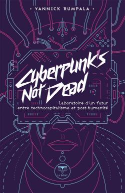 Cyberpunk's not dead par Yannick Rumpala