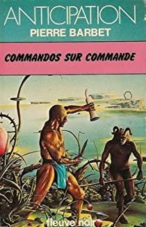 Cycle Alex Courville, tome 1 : Commandos sur commande par Pierre Barbet