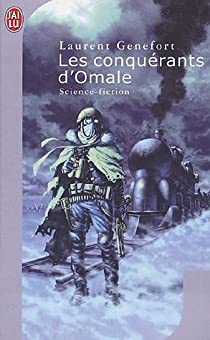 Cycle d'Omale, tome 2 : Les conqurants d'Omale par Laurent Genefort