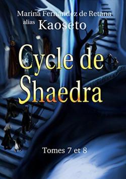Cycle de Shaedra tome 5 et 6 par Marina Fernndez de Retana