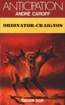 Cycle de l'Ordinator, tome 7 : Ordinator-craignos par Andr Caroff