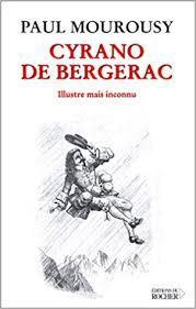 Cyrano de Bergerac, illustre mais inconnu par Paul Mourousy