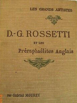 D.-G. Rossetti et les Prraphalites Anglais par Gabriel Mourey