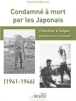 D'Aurillac a Saigon Tribulations d'un Resistant par Raymond Bonnet