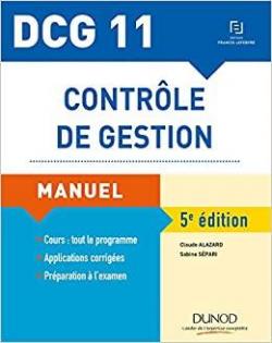 DCG 11 - Contrle de gestion - 5e d. - Manuel par Claude Alazard