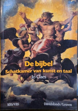 DE BIJBEL - SCHATKAMER VAN KUNST EN TAAL par Jo Claes