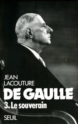 De Gaulle, tome 3 : Le souverain par Jean Lacouture