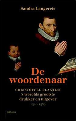 DE WOORDENAAR Christoffel Plantijn 's werelds grootste uitgever par Sandra Langereis
