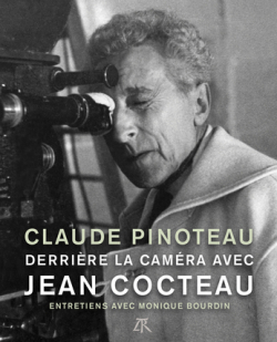 Derrire la camra avec Jean Cocteau par Monique Bourdin