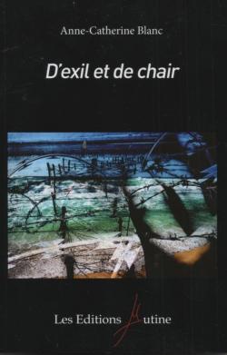 D'Exil et de Chair par Anne-Catherine Blanc