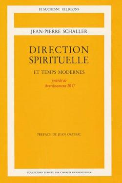 Direction spirituelle en temps modernes prcd de Avertissement 2017 par Jean-Pierre Schaller