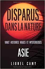 Disparus dans la nature, tome 1 : Asie par Lionel Camy