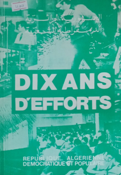 DIX ANS D'EFFORTS par Rpublique Algrienne Dmocratique et Populaire