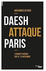 Daesh attaque Paris : L'enqute indite sur le 13 novembre par Mohamed Sifaoui