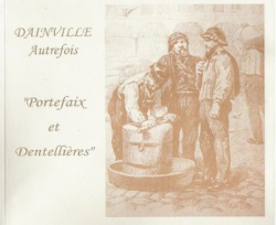Dainville autrefois : Portefaix et dentellires par Club d' Histoire Locale de Dainville