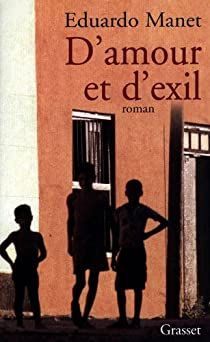 D'amour et d'exil par Eduardo Manet