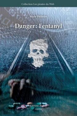 Danger : Fentanyl par Suzie Pelletier